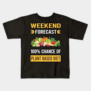 Weekend Forecast Plant Based Diet Vegan Vegetarian Veganism Kids T-Shirt